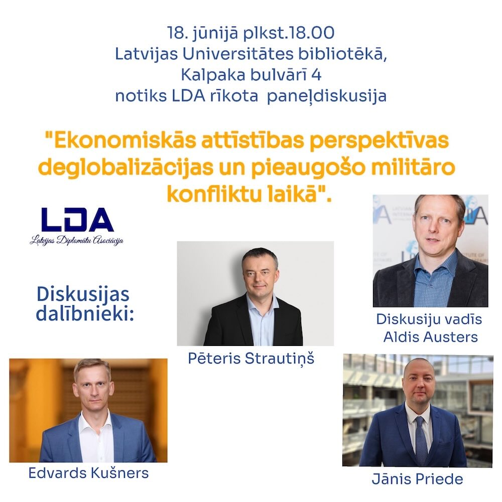 Notiks paneļdiskusija: Ekonomiskās attīstības perspektīvas deglobalizācijas un pieaugošo militāro konfliktu laikā Diplomātu Asociācija 2025